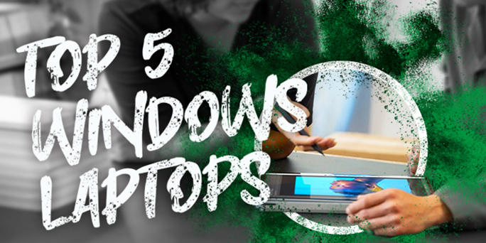 Top 5 Windows laptops for creatives