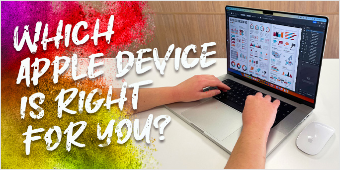 Which Apple device is right for you?